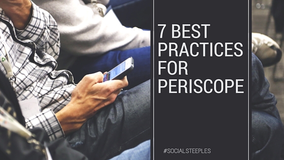 7 best practices for periscope